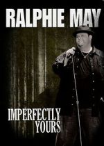 Watch Ralphie May: Imperfectly Yours (TV Special 2013) Watch123movies