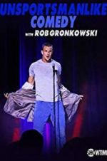 Watch Unsportsmanlike Comedy with Rob Gronkowski Watch123movies