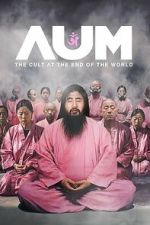 Watch AUM: The Cult at the End of the World Watch123movies