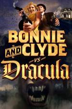 Watch Bonnie & Clyde vs Dracula Watch123movies