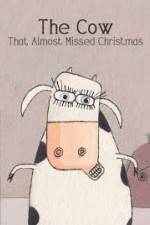 Watch The Cow That Almost Missed Christmas Watch123movies