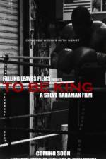 Watch To Be King Watch123movies