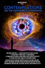 Watch Contemplations: On the Psychedelic Experience Watch123movies