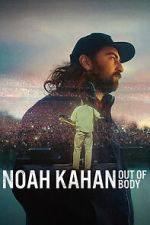 Watch Noah Kahan: Out of Body Watch123movies