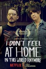 Watch I Don\'t Feel at Home in This World Anymore. Watch123movies