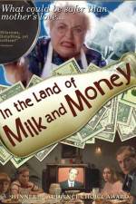 Watch In the Land of Milk and Money Watch123movies