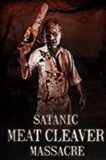 Watch Satanic Meat Cleaver Massacre Watch123movies