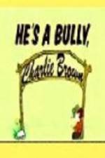 Watch He's a Bully Charlie Brown Watch123movies