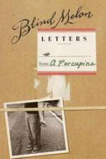 Watch Blind Melon's Letters from a Porcupine Watch123movies