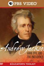 Watch Andrew Jackson Good Evil and the Presidency Watch123movies
