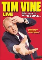 Watch Tim Vine: So I Said to This Bloke... Watch123movies