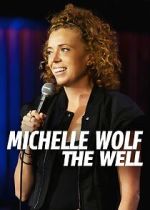 Watch Michelle Wolf: The Well (TV Special 2025) Watch123movies