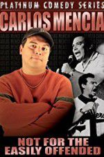 Watch Carlos Mencia Not for the Easily Offended Watch123movies
