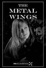 Watch The Metal Wings (Short 2007) Watch123movies