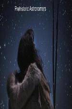 Watch Prehistoric Astronomers Watch123movies