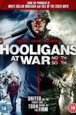 Watch Hooligans at War: North vs. South Watch123movies