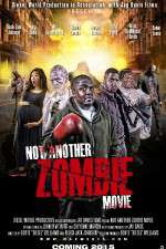 Watch Not Another Zombie Movie....About the Living Dead Watch123movies