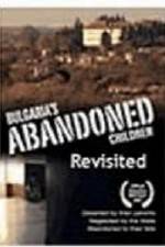 Watch Bulgaria's Abandoned Children Revisited Watch123movies