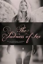 Watch The Sadness of Sex Watch123movies