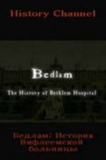 Watch Bedlam: The History of Bethlem Hospital Watch123movies