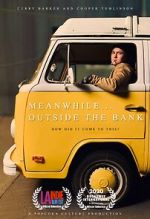 Watch Meanwhile Outside the Bank (Short 2020) Watch123movies