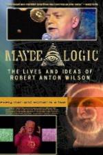 Watch Maybe Logic The Lives and Ideas of Robert Anton Wilson Watch123movies