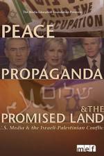 Watch Peace Propaganda & the Promised Land Watch123movies