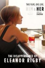 Watch The Disappearance of Eleanor Rigby: Her Watch123movies