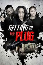 Watch Getting to the Plug Watch123movies
