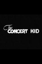 Watch The Concert Kid Watch123movies