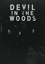 Watch Devil in the Woods Watch123movies