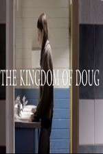 Watch The Kingdom of Doug Watch123movies