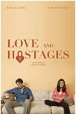 Watch Love and Hostages Watch123movies