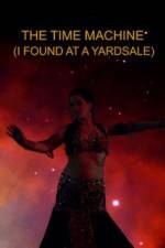 Watch The Time Machine I Found at a Yardsale Watch123movies