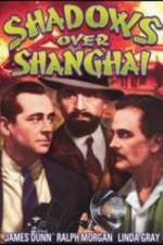 Watch Shadows Over Shanghai Watch123movies