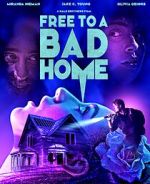 Watch Free to a Bad Home Watch123movies