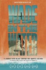 Watch Wade in the Water: A Journey into Black Surfing and Aquatic Culture Watch123movies