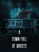 Watch A Town Full of Ghosts Watch123movies