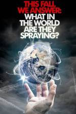 Watch What in the World Are They Spraying Watch123movies