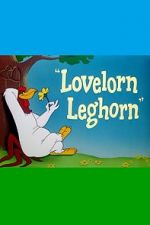 Watch Lovelorn Leghorn (Short 1951) Watch123movies