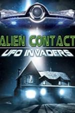 Watch Alien Contact: UFO Invaders Watch123movies