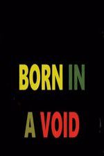Watch Born in a Void Watch123movies