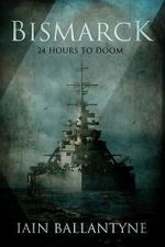 Watch Bismarck: 24 Hours to Doom (TV Special 2021) Watch123movies