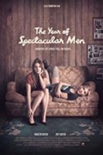 Watch The Year of Spectacular Men Watch123movies