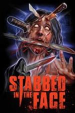 Watch Stabbed in the Face Watch123movies