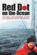 Watch Red Dot on the Ocean: The Matt Rutherford Story Watch123movies