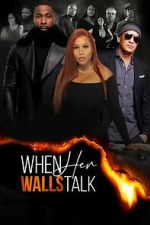 Watch When Her Walls Talk Watch123movies