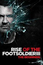 Watch Rise of the Footsoldier 3 Watch123movies