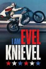 Watch I Am Evel Knievel Watch123movies