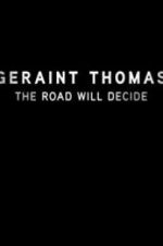 Watch Geraint Thomas: The Road Will Decide Watch123movies